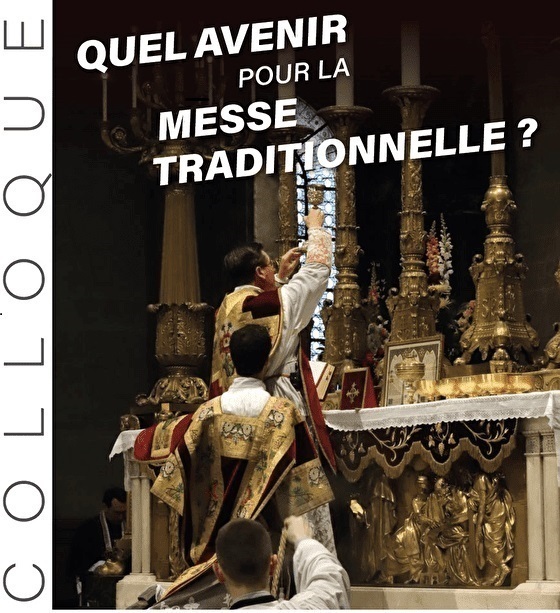 Colloque Église en France : Quel avenir pour la messe traditionnelle ?