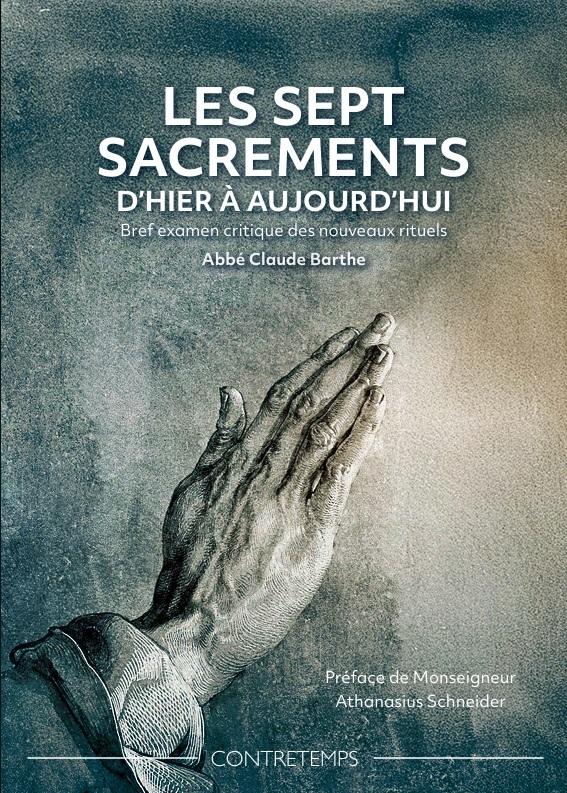 Les sept sacrements d&rsquo;hier à aujourd&rsquo;hui